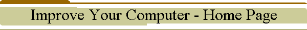 Improve Your Computer - Home Page
